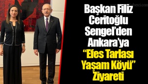 Başkan Filiz Ceritoğlu Sengel’den Ankara’ya “Efes Tarlası Yaşam Köyü” Ziyareti