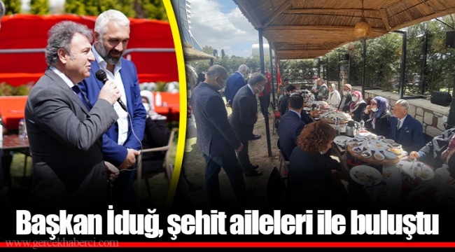 Başkan İduğ, şehit aileleri ile buluştu