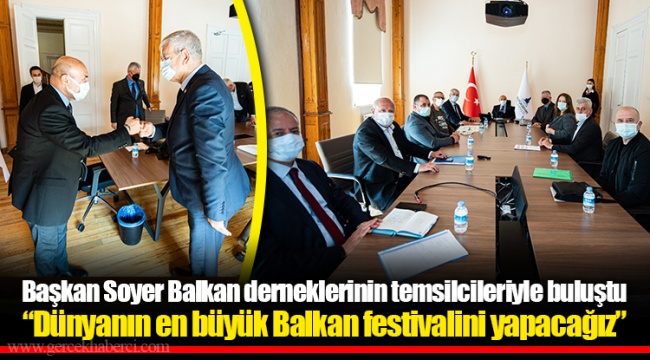 Başkan Soyer Balkan derneklerinin temsilcileriyle buluştu