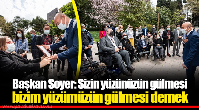 Başkan Soyer: Sizin yüzünüzün gülmesi bizim yüzümüzün gülmesi demek