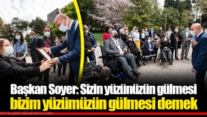 Başkan Soyer: Sizin yüzünüzün gülmesi bizim yüzümüzün gülmesi demek