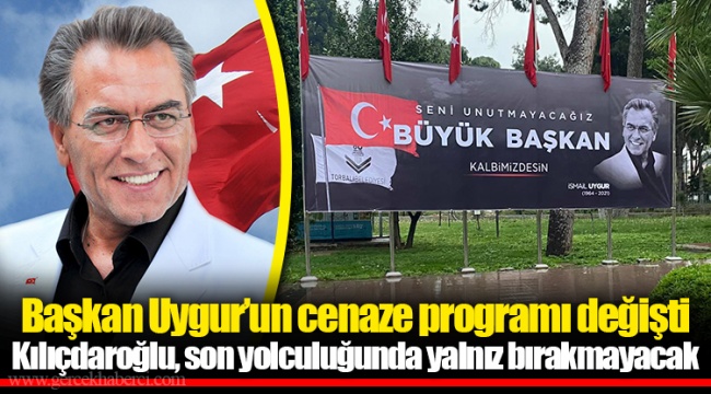 Başkan Uygur’un cenaze programı değişti