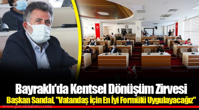 Bayraklı&#039;da Kentsel Dönüşüm Zirvesi