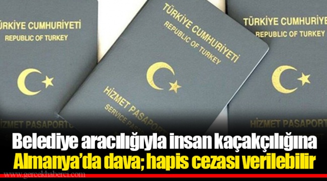 Belediye aracılığıyla insan kaçakçılığına Almanya’da dava; hapis cezası verilebilir