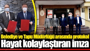 Belediye ve Tapu Müdürlüğü arasında protokol