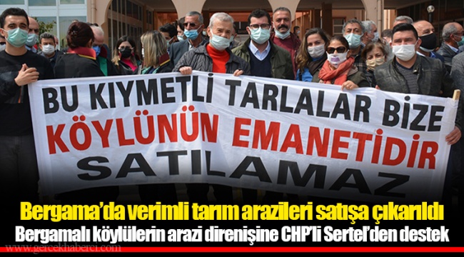 Bergama’da verimli tarım arazileri satışa çıkarıldı