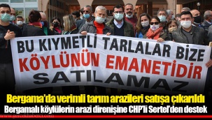 Bergama’da verimli tarım arazileri satışa çıkarıldı
