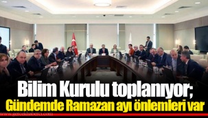 Bilim Kurulu toplanıyor; gündemde Ramazan ayı önlemleri var