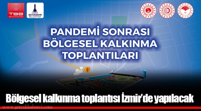 Bölgesel kalkınma toplantısı İzmir’de yapılacak