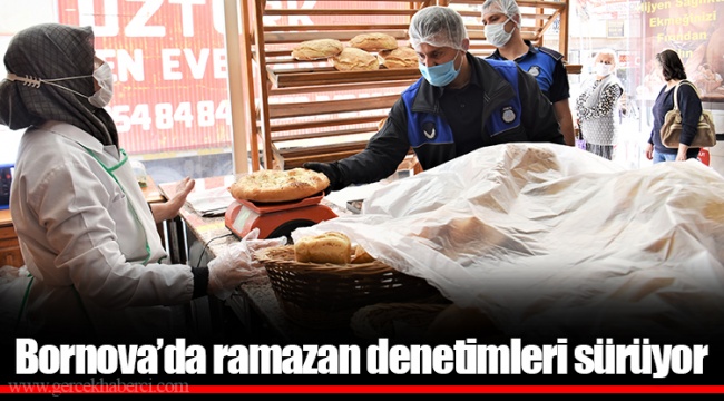 Bornova’da ramazan denetimleri sürüyor