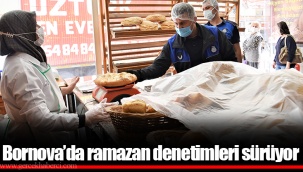 Bornova’da ramazan denetimleri sürüyor