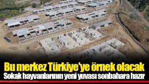 Bu merkez Türkiye'ye örnek olacak