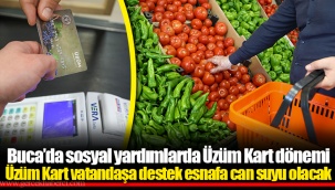 Buca’da sosyal yardımlarda Üzüm Kart dönemi