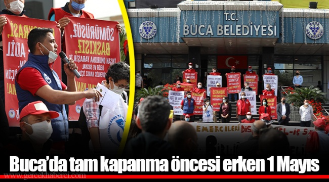 Buca’da tam kapanma öncesi erken 1 Mayıs