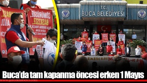 Buca’da tam kapanma öncesi erken 1 Mayıs
