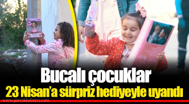  Bucalı çocuklar 23 Nisan’a sürpriz hediyeyle uyandı