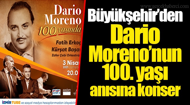 Büyükşehir’den Dario Moreno’nun 100. yaşı anısına konser