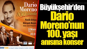 Büyükşehir’den Dario Moreno’nun 100. yaşı anısına konser