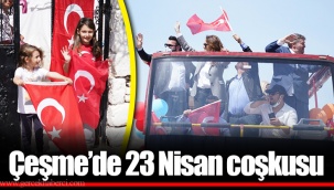 Çeşme’de 23 Nisan coşkusu