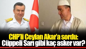 CHP’li Ceylan Akar’a sordu: Cüppeli Sarı gibi kaç asker var?
