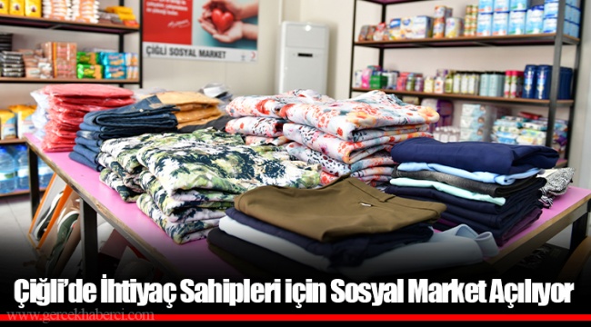 Çiğli’de İhtiyaç Sahipleri için Sosyal Market Açılıyor