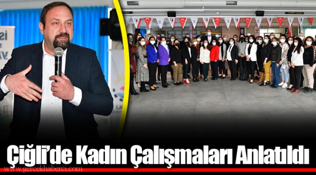 Çiğli’de Kadın Çalışmaları Anlatıldı