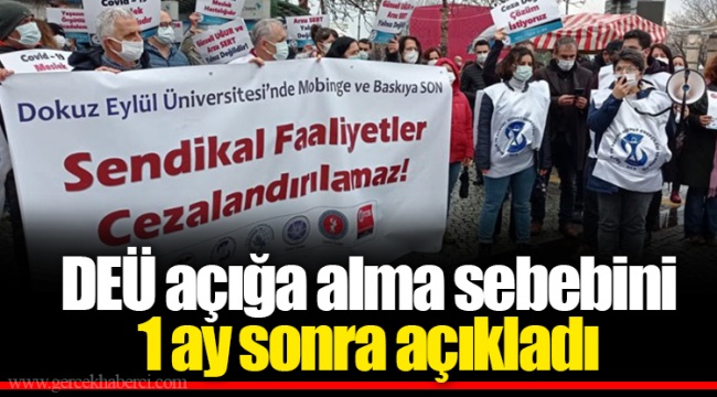 DEÜ açığa alma sebebini 1 ay sonra açıkladı