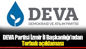 DEVA Partisi İzmir İl Başkanlığı’ndan Torbalı açıklaması