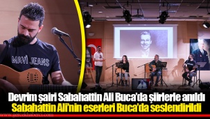 Devrim şairi Sabahattin Ali Buca’da şiirlerle anıldı