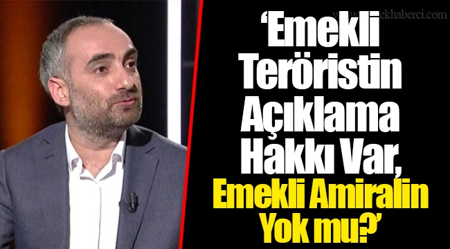 Emekli Teröristin Açıklama Hakkı Var, Emekli Amiralin Yok mu?
