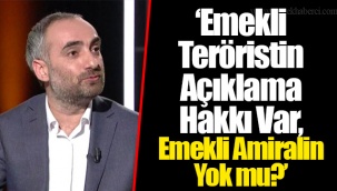 Emekli Teröristin Açıklama Hakkı Var, Emekli Amiralin Yok mu?