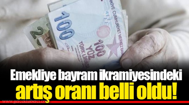 Emekliye bayram ikramiyesindeki artış oranı belli oldu!