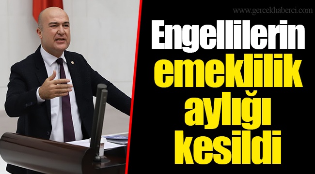 Engellilerin emeklilik aylığı kesildi