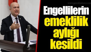 Engellilerin emeklilik aylığı kesildi