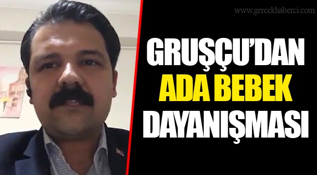 GRUŞÇU’DAN ADA BEBEK DAYANIŞMASI