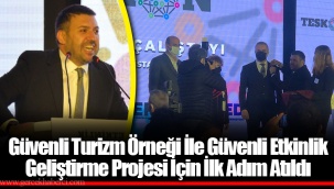 Güvenli Turizm Örneği İle Güvenli Etkinlik Geliştirme Projesi İçin İlk Adım Atıldı