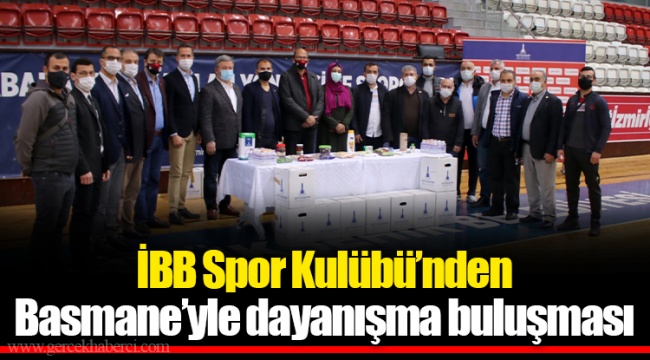 İBB Spor Kulübü'nden Basmane'yle dayanışma buluşması
