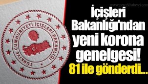 İçişleri Bakanlığı'ndan yeni korona genelgesi! 81 ile gönderdi...