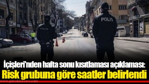İçişleri'nden hafta sonu kısıtlaması açıklaması: Risk grubuna göre saatler belirlendi