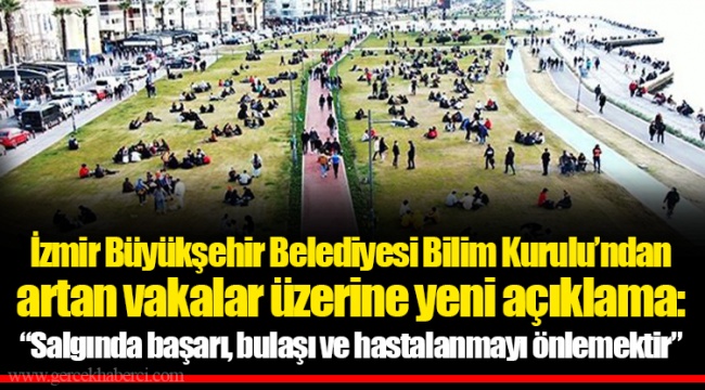 İzmir Büyükşehir Belediyesi Bilim Kurulu’ndan artan vakalar üzerine yeni açıklama