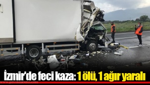 İzmir'de feci kaza: 1 ölü, 1 ağır yaralı