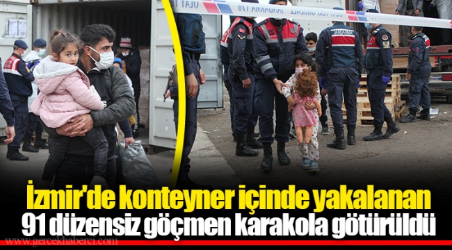 İzmir'de konteyner içinde yakalanan 91 düzensiz göçmen karakola götürüldü