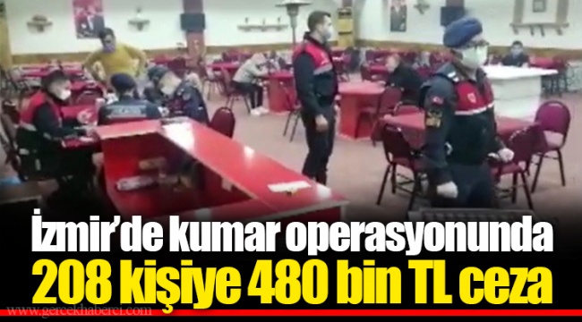 İzmir’de kumar operasyonunda 208 kişiye 480 bin TL ceza