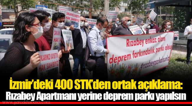 İzmir’deki 400 STK’den ortak açıklama: Rızabey Apartmanı yerine deprem parkı yapılsın