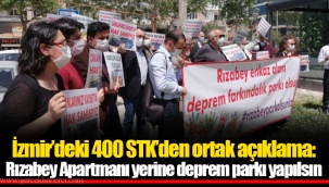 İzmir’deki 400 STK’den ortak açıklama: Rızabey Apartmanı yerine deprem parkı yapılsın
