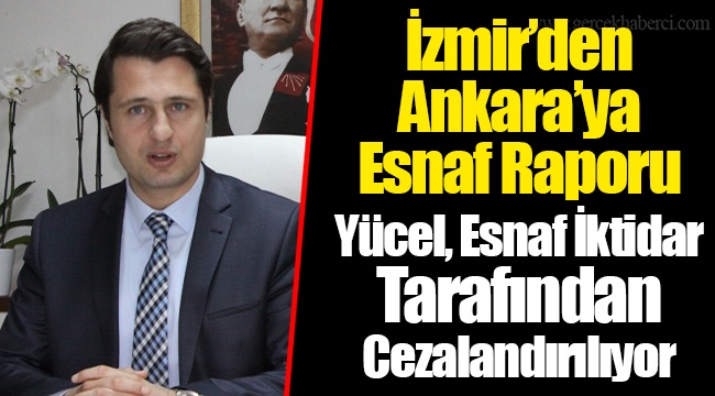 İzmir’den Ankara’ya Esnaf Raporu