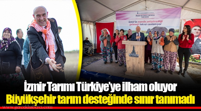 İzmir Tarımı Türkiye’ye ilham oluyor