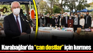 Karabağlar’da “can dostlar” için kermes