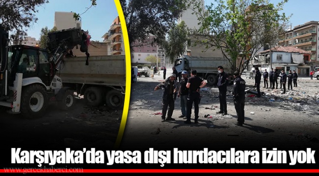 Karşıyaka’da yasa dışı hurdacılara izin yok
