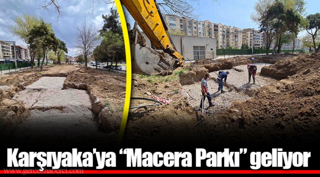 Karşıyaka’ya “Macera Parkı” geliyor